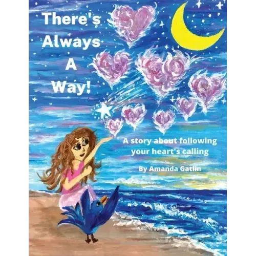 There's Always A Way: A story about following your heart's calling