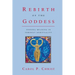 Rebirth of the Goddess: Finding Meaning in Feminist Spirituality