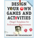 Design Your Own Games and Activities: Thiagi's Templates for Performance Improvement [With CDROM]