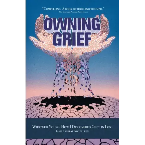 Owning Grief: Widowed Young, How I Discovered Gifts in Loss - Paperback