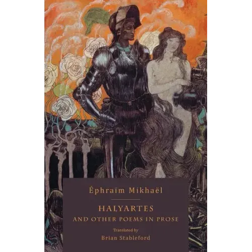 Halyartes: and Other Poems in Prose