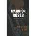 Warrior Roses: Indigenous Stories Through Poetry (2nd Edition)