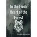 In the Fresh Heart of the Forest