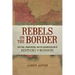 Rebels on the Border: Civil War, Emancipation, and the Reconstruction of Kentucky and Missouri
