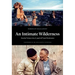 An Intimate Wilderness: Arctic Voices in a Land of Vast Horizons