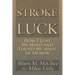 My Stroke of Luck: How I Lost My Mind and Found My Sense of Humor