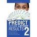 How to Predict Future Lottery Results Book 2: Know Tomorrow's Number Today on a Month-By-Month Basis.