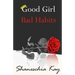 Good Girl, Bad Habits: The Story of a Powerful and Intense Journey
