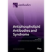 Antiphospholipid Antibodies and Syndrome