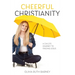 Cheerful Christianity: A Child's Journey to Finding Jesus: A Child's Journey to Finding Jesus
