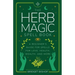 The Herb Magic Spell Book: A Beginner's Guide For Spells for Love, Health, Wealth, and More