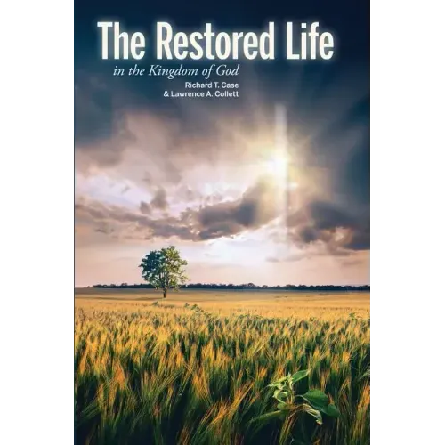 The Restored Life: in the Kingdom of God