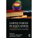 LGBTQ Voices in Education: Changing the Culture of Schooling