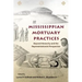 Mississippian Mortuary Practices: Beyond Hierarchy and the Representationist Perspective