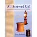 All Screwed Up!: Turned Puzzles and Boxes Featuring Chased Threads