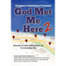 God Met Me Here 2: Stories of how God shows up in everyday life