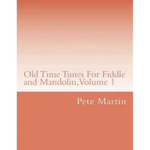 Old Time Tunes For Fiddle and Mandolin, Volume 1