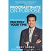Procrastinate on Purpose: 5 Permissions to Multiply Your Time