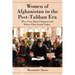 Women of Afghanistan in the Post-Taliban Era: How Lives Have Changed and Where They Stand Today
