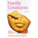 Hardly Creatures: Poems