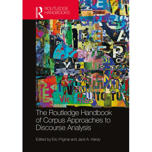 The Routledge Handbook of Corpus Approaches to Discourse Analysis
