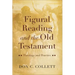 Figural Reading and the Old Testament: Theology and Practice