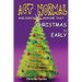 Act Normal And Don't Tell Anyone That Christmas Is Early: Read it yourself chapter book for ages 6+