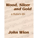 Wood, Silver & Gold - A Flutist's Life