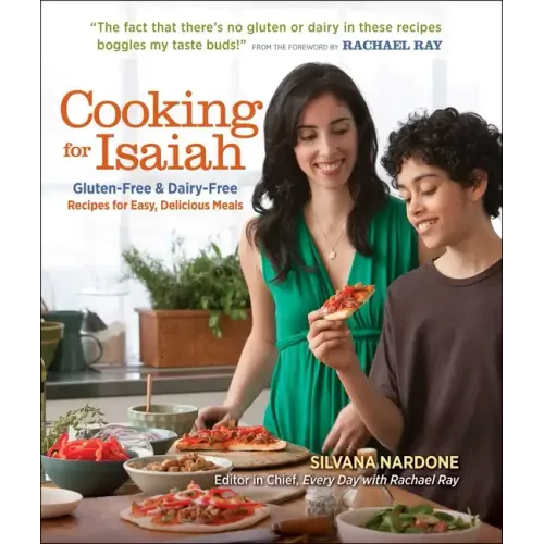 Cooking for Isaiah: Gluten-Free & Dairy-Free Recipes for Easy, Delicious Meals