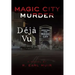 Magic City Murder Deja Vu