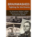 Brainwashed: Fighting For The Enemy: An American Soldier's WWII Memoir As A Hitler Youth And German Soldier