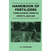 Handbook of Fertilizers - Their Sources, Make-Up, Effects, and Use