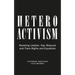 Heteroactivism: Resisting Lesbian, Gay, Bisexual and Trans Rights and Equalities