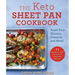 The Keto Sheet Pan Cookbook: Super Easy Dinners, Desserts, and More!