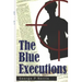 The Blue Executions