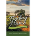 Finding My Way Home: A Personal Testimony of God's Amazing Grace