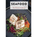 Seafood: The Ultimate Cookbook
