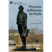 Thomas Jefferson in Paris: The Ministry of a Virginian "Looker-on"