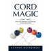 Cord Magic: Effective Tips and Methods to Learn Knot Magic and Spellcrafting with Fiber