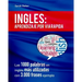 Ingles: Aprendizaje por Via Rapida: Las 1000 palabras en inglés más utilizadas con 3.000 frases ejemplo