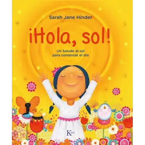 ¡Hola, Sol!: Un Saludo Al Sol Para Comenzar El Día