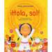 ¡Hola, Sol!: Un Saludo Al Sol Para Comenzar El Día