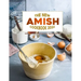 The New Amish Cookbook 2022: Simple Amish Cooking and Baking Recipes