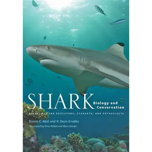 Shark Biology and Conservation: Essentials for Educators, Students, and Enthusiasts