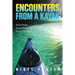 Encounters from a Kayak: Native People, Sacred Places, and Hungry Polar Bears