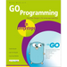 Go Programming in Easy Steps: Learn Coding with Google's Go Language