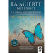 La muerte no existe: La gran metamorfosis