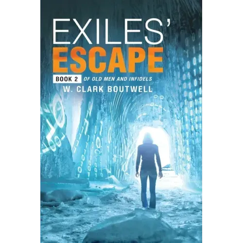 Exiles' Escape: Book 2 of Old Men and Infidels