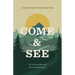 Come and See: The Journey of Knowing God Through Scripture