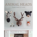 Animal Heads: Trophy Heads to Crochet